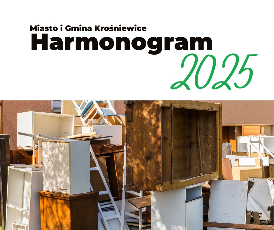 HARMONOGRAM ODBIORU ODPADÓW WIELKOGABARYTOWYCH | MIASTO I GMINA KROŚNIEWICE 2025